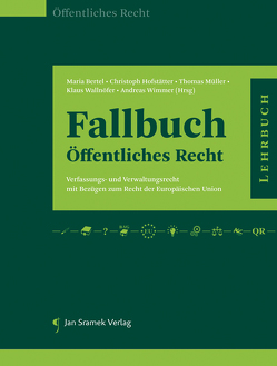 Fallbuch Öffentliches Recht von Bertel,  Maria, Hofstätter,  Christoph, Mueller,  Thomas, Wallnöfer,  Klaus, Wimmer,  Andreas