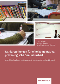 Falldarstellungen für eine komparative, praxeologische Seminararbeit von Fritzsche,  Bettina, Lehmann-Rommel,  Roswitha, Schelle,  Carla