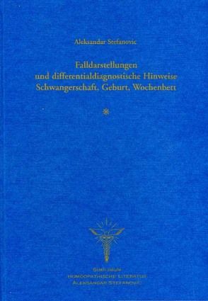 Falldarstellungen und differentialdiagnostische Hinweise, Schwangerschaft, Geburt, Wochenbett von Stefanovic,  Aleksandar