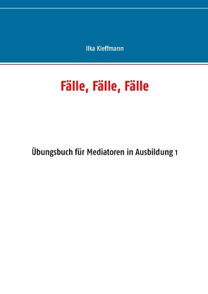 Fälle, Fälle, Fälle von Kleffmann,  Ilka