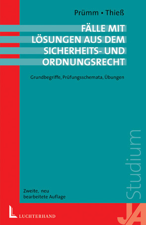 Fälle mit Lösungen aus dem Sicherheits- und Ordnungsrecht von Prümm,  Hans Paul, Thieß,  Uwe