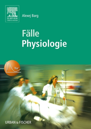 Fälle Physiologie von Barg,  Alexej, Dangl,  Stefan