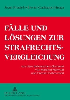 Fälle und Lösungen zur Strafrechtsvergleichung von Cadoppi,  Alberto, Pradel,  Jean