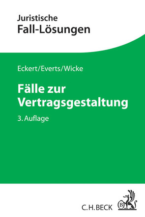 Fälle zur Vertragsgestaltung von Eckert,  Frank, Everts,  Arne, Wicke,  Hartmut