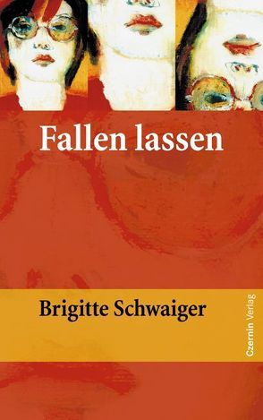 Fallen lassen von Schwaiger,  Brigitte