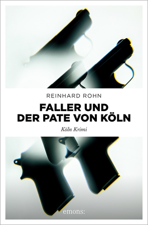 Faller und der Pate von Köln von Rohn,  Reinhard