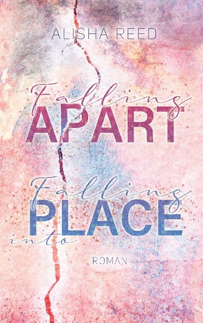 Falling Apart, Falling into Place von Reed,  Alisha