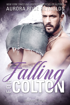 Falling for Colton von Bruhn,  Friederike, Reynolds,  Aurora Rose