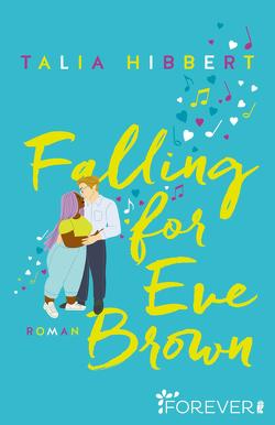 Falling for Eve Brown (Brown Sisters 3) von Hibbert,  Talia, Uplegger,  Sybille