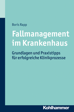 Fallmanagement im Krankenhaus von Rapp,  Boris