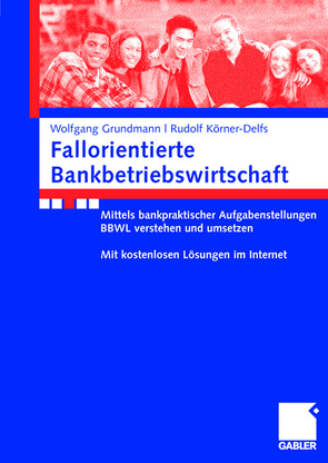 Fallorientierte Bankbetriebswirtschaft von Grundmann,  Wolfgang, Körner-Delfs,  Rudolf