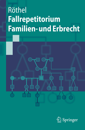 Fallrepetitorium Familien- und Erbrecht von Röthel,  Anne