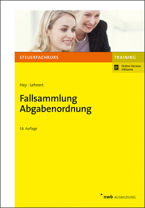 Fallsammlung Abgabenordnung von Hey,  Uta, Lehnert,  Christian