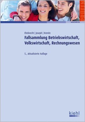 Fallsammlung Betriebswirtschaft,Volkswirtschaft,Rechnungswesen von Ehebrecht,  Heinz-Peter, Joseph,  Norbert, Krenitz,  Manfred