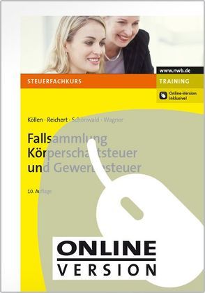 Fallsammlung Körperschaftsteuer und Gewerbesteuer von Köllen,  Josef, Reichert,  Gudrun, Schönwald,  Stefan, Wagner,  Edmund