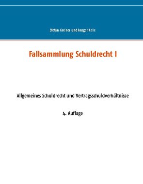 Fallsammlung Schuldrecht I von Greiner,  Stefan, Kalle,  Ansgar