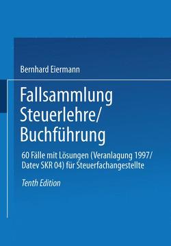 Fallsammlung Steuerlehre/Buchführung von Eiermann,  Bernhard