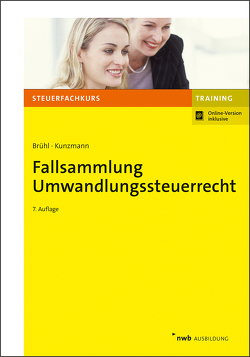 Fallsammlung Umwandlungssteuerrecht von Brühl,  Manuel, Kunzmann,  Ronny