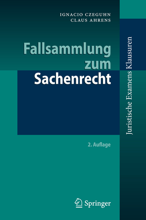 Fallsammlung zum Sachenrecht von Ahrens,  Claus, Czeguhn,  Ignacio