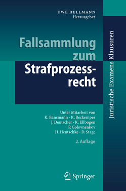 Fallsammlung zum Strafprozessrecht von Bansmann,  K., Beckemper,  K., Deutscher,  J., Ellbogen,  K., Golovnenkov,  P., Hellmann,  Uwe, Hentschke,  H., Stage,  D.