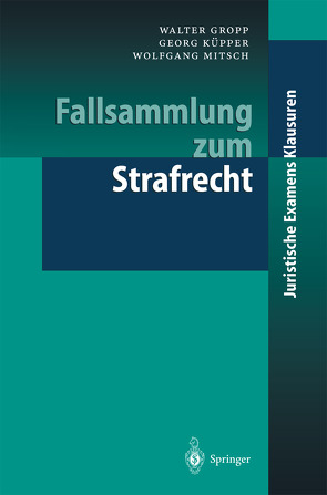 Fallsammlung zum Strafrecht von Gropp,  Walter, Küpper,  Georg, Mitsch,  Wolfgang