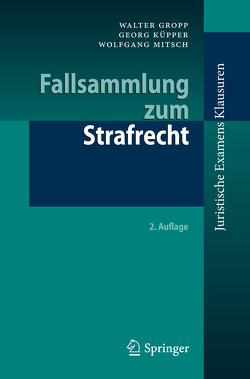 Fallsammlung zum Strafrecht von Gropp,  Walter, Küpper,  Georg, Mitsch,  Wolfgang