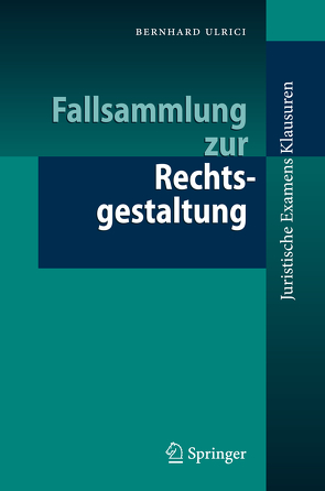 Fallsammlung zur Rechtsgestaltung von Ulrici,  Bernhard