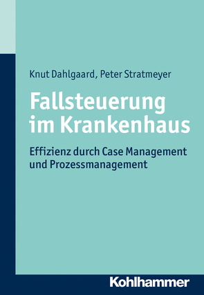 Fallsteuerung im Krankenhaus von Dahlgaard,  Knut, Stratmeyer,  Peter