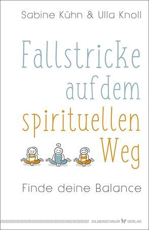 Fallstricke auf dem spirituellen Weg von Knoll,  Ulla, Kühn,  Sabine