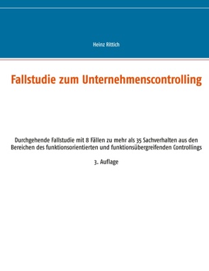 Fallstudie zum Unternehmenscontrolling von Rittich,  Heinz