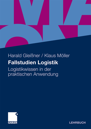 Fallstudien Logistik von Gleissner,  Harald, Möller,  Klaus