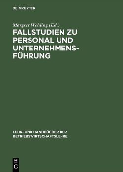 Fallstudien zu Personal und Unternehmensführung von Röhling,  Thomas, Schneider,  Elke, Wehling,  Margret, Werner,  Matthias