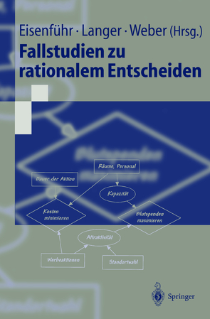 Fallstudien zu rationalem Entscheiden von Eisenführ,  Franz, Langer,  Thomas, Weber,  Martin