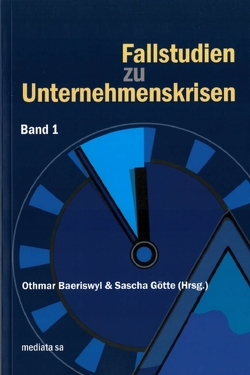 Fallstudien zu Unternehmenskrisen von Baeriswyl,  Othmar