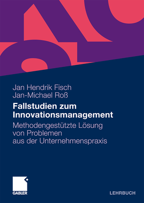 Fallstudien zum Innovationsmanagement von Fisch,  Jan Hendrik, Roß,  Jan-Michael