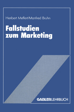 Fallstudien zum Marketing von Meffert,  Heribert