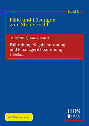 Falltraining Abgabenordnung und Finanzgerichtsordnung von Klein,  Dennis, Neudert,  Frank