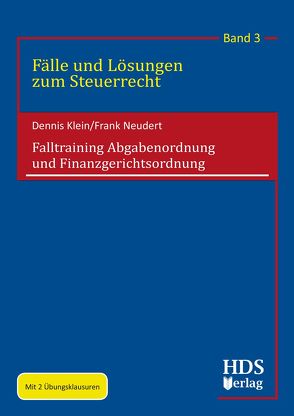 Falltraining Abgabenordnung und Finanzgerichtsordnung von Klein,  Dennis, Neudert,  Frank