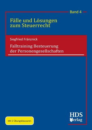 Falltraining Besteuerung der Personengesellschaften von Fränznick,  Siegfried