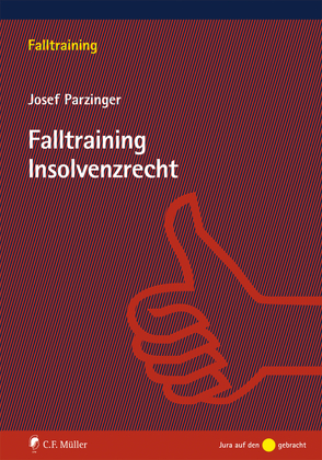 Falltraining Insolvenzrecht von Parzinger,  Josef