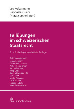 Fallübungen im schweizerischen Staatsrecht von Ackermann,  Lea, Cueni,  Raphaela