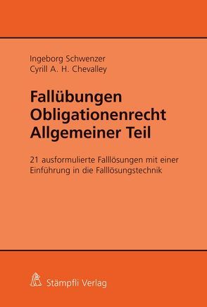 Fallübungen Obligationenrecht Allgemeiner Teil von Chevalley,  Cyrill A. H., Schwenzer,  Ingeborg