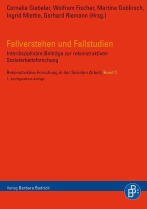 Fallverstehen und Fallstudien von Bausch,  Albrecht, Beneker,  Hanna, Fischer,  Wolfram, Gaertner,  Adrian, Giebeler,  Cornelia, Goblirsch,  Martina, Hanses,  Andreas, Köttig,  Michaela, Kraimer,  Klaus, Marx,  Sabine, Miethe,  Ingrid, Müller,  Jutta, Müller,  Monika, Neubert,  Daniela, Riemann,  Gerhard, Schimpf,  Elke, Schmidt,  Margot, Stopp,  Joachim, Völter,  Bettina