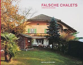 Falsche Chalets von Schwager,  Christian