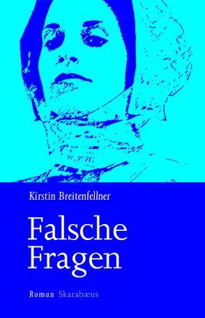 Falsche Fragen von Breitenfellner,  Kirstin