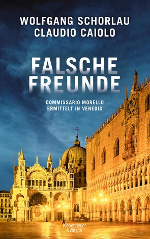 Falsche Freunde von Caiolo,  Claudio, Schorlau,  Wolfgang