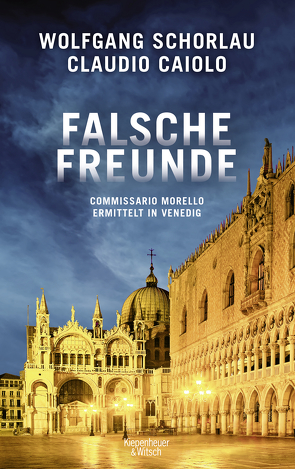 Falsche Freunde von Caiolo,  Claudio, Schorlau,  Wolfgang