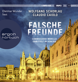 Falsche Freunde von Caiolo,  Claudio, Schorlau,  Wolfgang, Wunder,  Dietmar