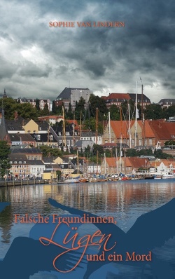 Falsche Freundinnen, Lügen und ein Mord von Lindern,  Sophie van