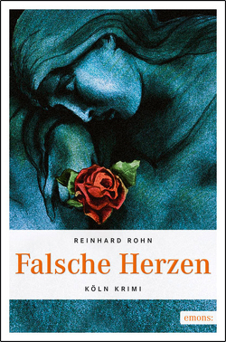 Falsche Herzen von Rohn,  Reinhard